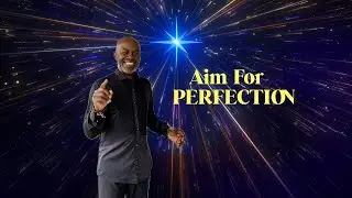 &ldquo;Aim For Perfection&rdquo; Pastor Errol Davis