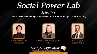 Social Power Lab - Episode 6 - Dark Side of Personality: Wired to Abuse Power (ft. Dave Nitschke)