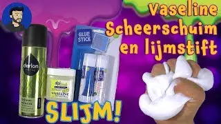 Vaseline slijm - vaseline + scheerschuim + lijmstift - Woensdag slijmdag