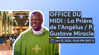 OFFICE DU MIDI : La Prière de l'Angélus / P. Gustave Miracle