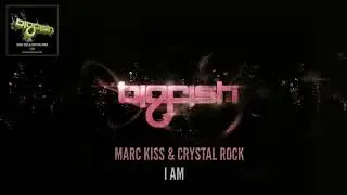 Marc Kiss & Crystal Rock - I am