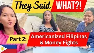 E36 🇵🇭 3 Filipina Wives' BRUTAL TRUTH: Money Fights & Americanized Filipinas!