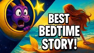 The Best Bedtime Story Ever: A Dragon, A Mermaid, And A Magical Star Fly Into Space!