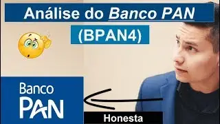 An&aacute;lise do #BancoPAN ( #BPAN4) | Analise Honesta de toda a #BolsadeValores