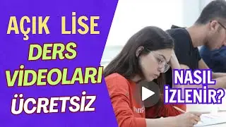 Açık Lise Ders Videolarına Ücretsiz Nereden Ulaşılır? Ders Videolarına Nasıl Çalışılır?