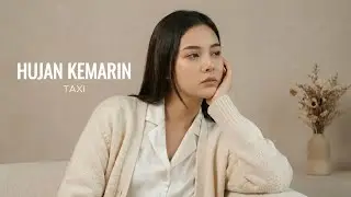 Hujan  Kemarin - Taxi | Cover by Aini