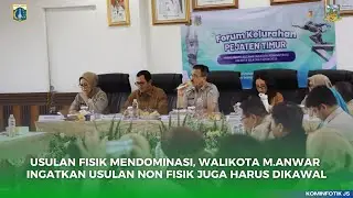 USULAN FISIK MENDOMINASI, WALIKOTA M.ANWAR INGATKAN USULAN NON FISIK JUGA HARUS DIKAWAL