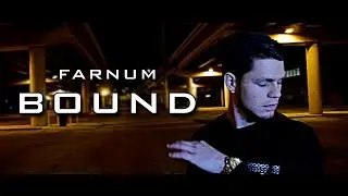 FARNUM- BOUND (OFFICIAL MUSIC VIDEO!!)