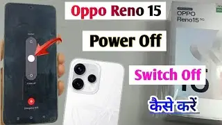 Oppo Reno 15 5g switch off kaise kare /How to Power off Oppo Reno 15 5g / switch off / power off 