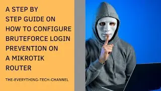 2022 TUTORIAL: LEARN HOW TO PREVENT BRUTE FORCE LOGIN ON A MIKROTIK ROUTER