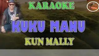 KUKU MANU KARAOKE || KUN MALLY || LAGU POP SBD
