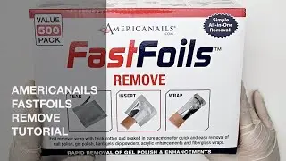 Americanails FastFoils Remove Tutorial