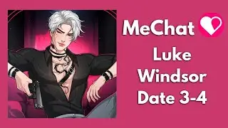 Luke Windsor 🎮 😈 Date 3-4  / MeChat Premium Choices 💎