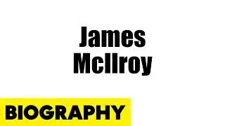 James McIlroy  Biography