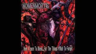 Nomenmortis (Slovakia) - How I Learn to Bleed...for the Things I Wish to Forget (Album 2000)