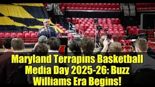 День прессы баскетбольной команды Maryland Terrapins 2025-26: начинается эра Базза Уильямса!