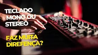 Teclado ligado mono ou Stereo?