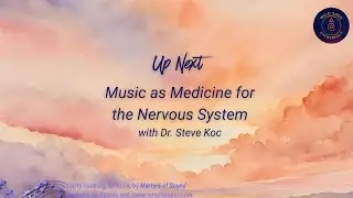 Dr. Steve Koc-Music as Medicine for the Nervous System