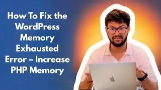 How To Fix the WordPress Memory Exhausted Error – Increase PHP Memory
