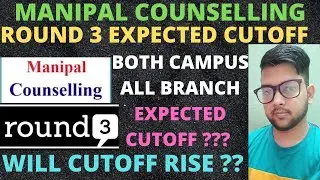 Manipal Counseling 2021 | Round 3 expected cutoff | Branch wise both campus Cutoff #Manipal #Cutoff
