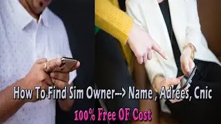 How To Find Sim Owner  All Details 100% Free of Cost 2020 New Trick.