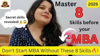 8 Must-Have Skills✅🚨 💯Before Starting Your MBA in 2025 + Resources ✅| Secret MBA Tips Revealed!