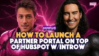 How to Launch a Partner Portal On Top of HubSpot w/Introw