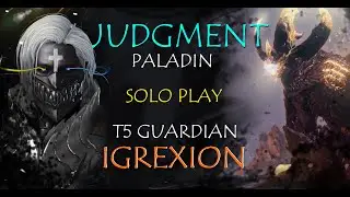 [ Lost Ark ] - JUDGMENT PALADIN - T5 Guardian Raid Solo - IGREXION