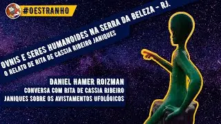 Ovnis e seres humanoides na Serra da Beleza - RJ.