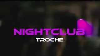 Troche - Nightclub (Official Video)