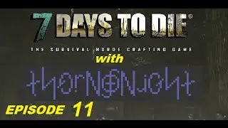7 Days to Die LP ep 11 Quick Tree Farm