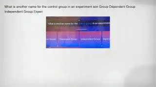 What is another name for the control group in an experiment son Group Dependent Group Independent Gr