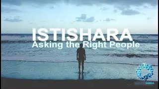 Istisharah Consulting the Right People by Sh. Shady Alsuleiman