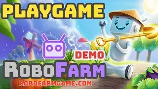 RoboFarm - Full Demo Playthrough w/ Developer Commentary