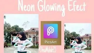 Tutorial Picsart Kekinian - Neon Glowing Effect #Dhea_Editor25