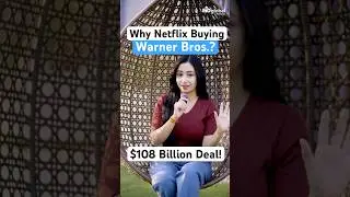 Why Is Netflix Buying Warner Bros? Netflix Chose Certainty Over $108 Billion | Paramount | Explained