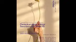 Episode 48: Deeplomatic Hour Session 52 (Side B) Guest Mix By Da Alto