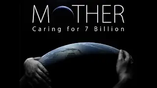 Madre Tierra: Cuidando a 7 mil millones - superpoblaci&oacute;n -TRAILER