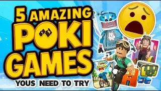Ultimate Poki Games Playlist &mdash; Must Play! &brvbar; 5 Insanely Fun Poki Games You NEED to Try!