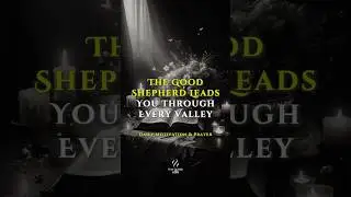 The Good Shepherd Who Lays Down His Life | John 10:11 | Prayer for Protection, Guidance & Rest