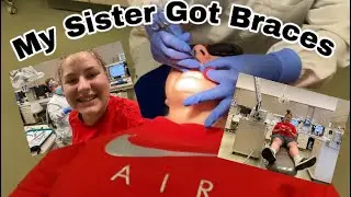 My Sister Got Braces *She Hates It* ?