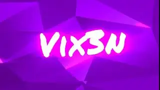 Vix3n Intro
