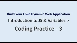Coding Practice 3 | Introduction to JS & Variables |Build Your Own Dynamic Web Application | NxtWave