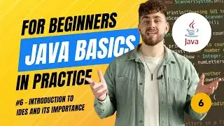 Java Basics in Practice (2025) - #6 Introduction to IDEs and its importance