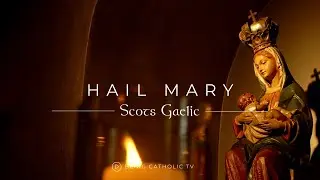 How to Pray the Hail Mary in Scots Gaelic