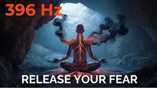 396 Hz | LET GO OF ALL FEAR & ANXIETY | Frequency for Emotional Liberation & Root Chakra Healing