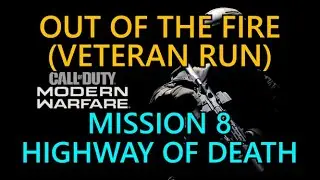 Call Of Duty Modern Warfare: Out Of The Fire, Mission 8, Highway Of Death, Veteran Difficulty
