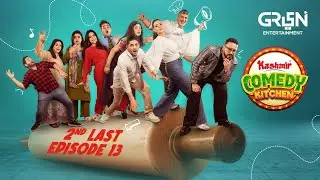 Kashmir Comedy Kitchen 2nd Last Ep 13 