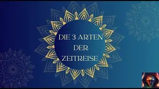 Geistige Welt die Seele und die 3 Arten der Zeitreise - Andreas K&ouml;rber