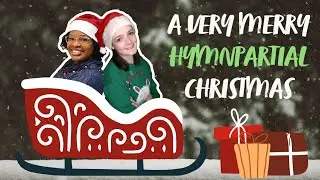 A Very Merry Hymnpartial Christmas | Hymnpartial Ep028